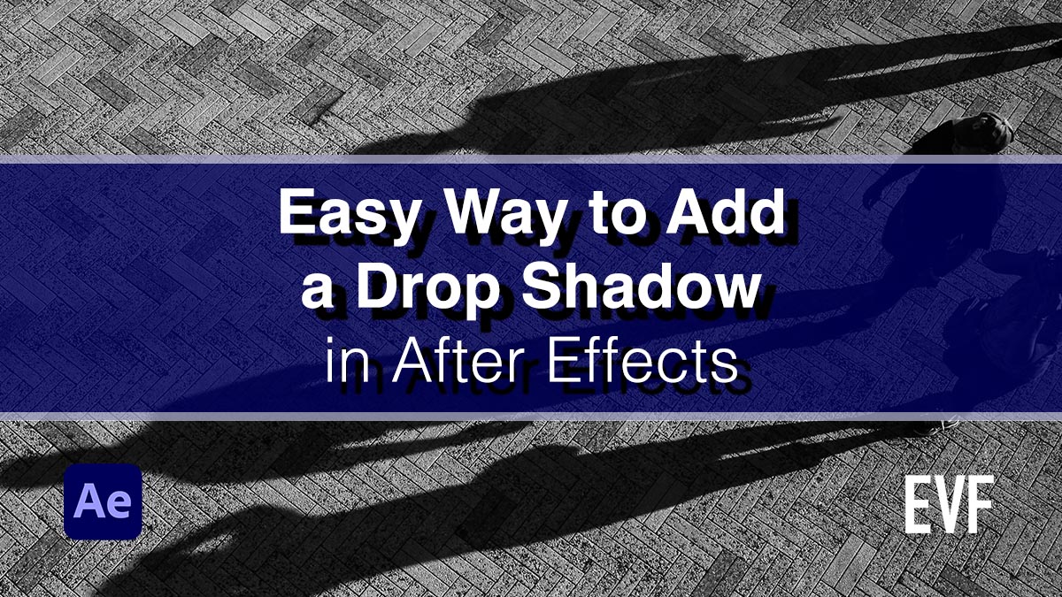 Add A Drop Shadow To A Layer In After Effects Edit Video Faster